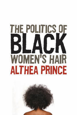 The Politics of Black Women's Hair by Althea Prince image