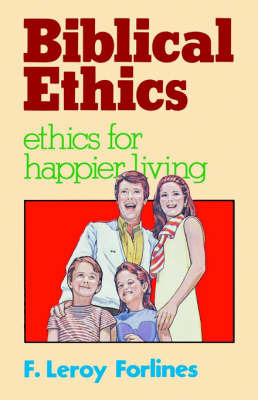 Biblical Ethics by LeRoy Forlines image
