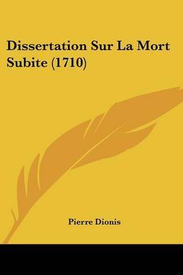 Dissertation Sur La Mort Subite (1710) on Paperback by Pierre Dionis