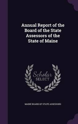 Annual Report of the Board of the State Assessors of the State of Maine image