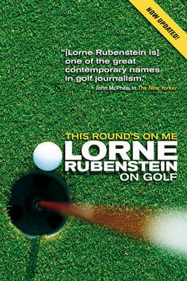 This Round's On Me by Lorne Rubenstein