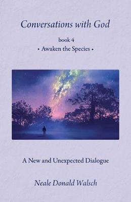 Conversations with God, Book 4 by Neale Donald Walsch image