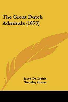 The Great Dutch Admirals (1873) by Jacob de Liefde image