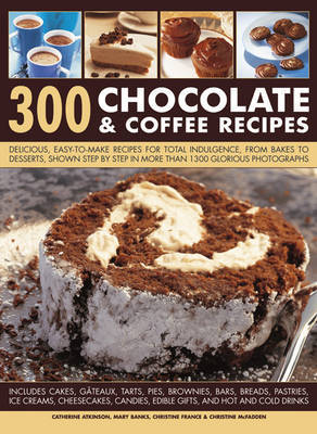 300 Chocolate & Coffee Recipes by Catherine Atkinson image