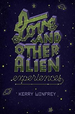 Love and Other Alien Experiences by Kerry Winfrey image