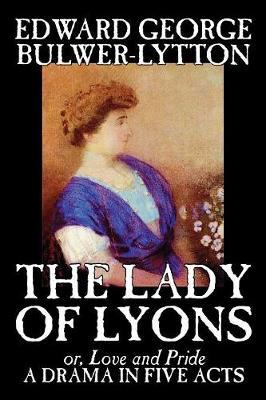 The Lady of Lyons by Edward George Bulwer Lytton image