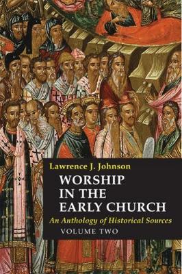 Worship in the Early Church by Lawrence J. Johnson image