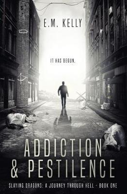 Addiction & Pestilence by E.M. Kelly image