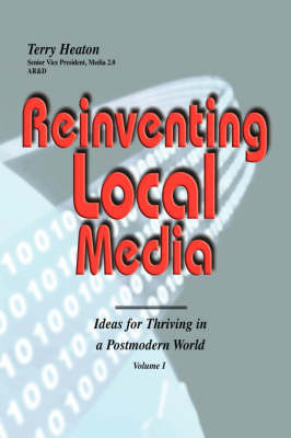 Reinventing Local Media on Paperback by Terry L Heaton