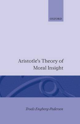Aristotle's theory of moral insight by Troels Engberg-Pedersen image