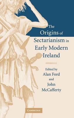 The Origins of Sectarianism in Early Modern Ireland on Hardback