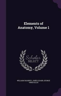 Elements of Anatomy, Volume 1 by William Sharpey image