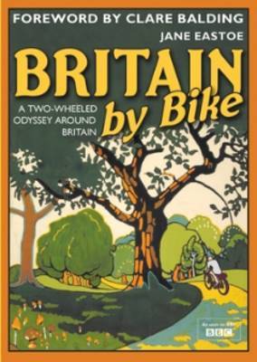 Britain By Bike on Hardback by Jane Eastoe