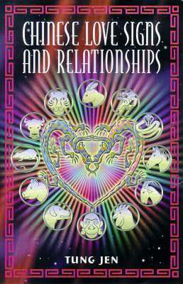 Chinese Love Signs and Relationships by Tung Jen image