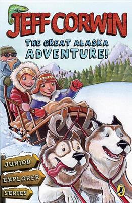 The Great Alaska Adventure! by Jeff Corwin image