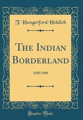 The Indian Borderland by T Hungerford Holdich image