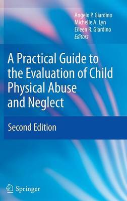 A Practical Guide to the Evaluation of Child Physical Abuse and Neglect image