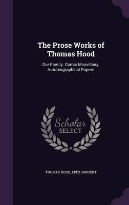 The Prose Works of Thomas Hood by Thomas Hood image