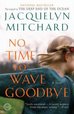 No Time to Wave Goodbye by Jacquelyn Mitchard image