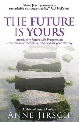 The Future Is Yours by Anne Jirsch