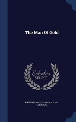 The Man of Gold on Hardback by Rufino Blanco-Fombona