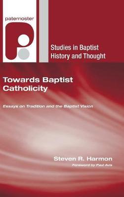 Towards Baptist Catholicity by Steven R Harmon image