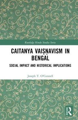 Caitanya Vaisnavism in Bengal by Joseph T. O'Connell image