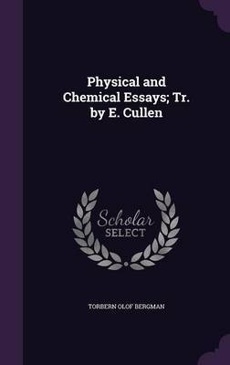 Physical and Chemical Essays; Tr. by E. Cullen by Torbern Olof Bergman image