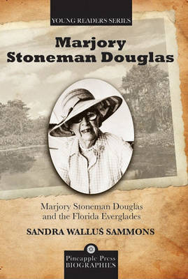 Marjory Stoneman Douglas and the Florida Everglades by Sandra Sammons image