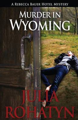 Murder in Wyoming by Julia Rohatyn image