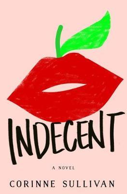 Indecent on Hardback by Corinne Sullivan