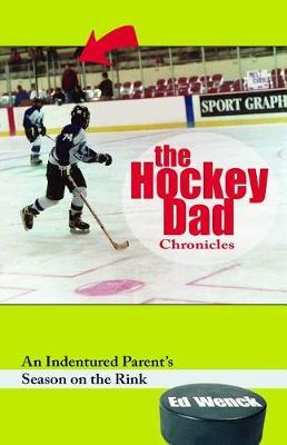 The Hockey Dad Chronicles by Ed Wenck image