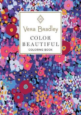 Vera Bradley Color Beautiful Coloring Book by Vera Bradley