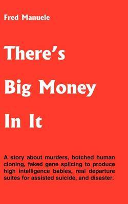 There's Big Money in it by Fred A Manuele image