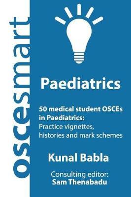 Oscesmart - 50 Medical Student Osces in Paediatrics by Dr Kunal Babla image