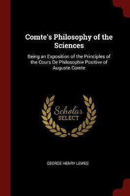 Comte's Philosophy of the Sciences by George Henry Lewes image