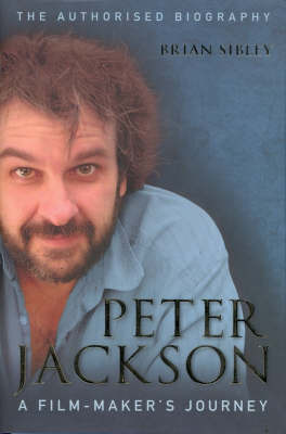 Peter Jackson: A Film-maker's Journey - the Authorised Biography by Brian Sibley image