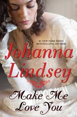 Make Me Love You on Hardback by Johanna Lindsey