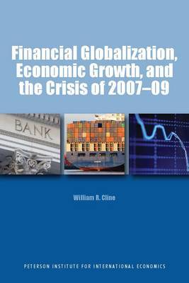 Financial Globalization, Economic Growth, and the Crisis of 2007-09 by William Cline image