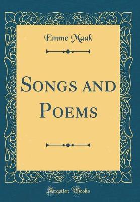 Songs and Poems (Classic Reprint) by Emme Maak image