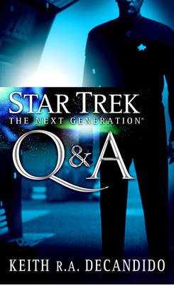 Star Trek: The Next Generation: Q & A by Keith R.A. DeCandido