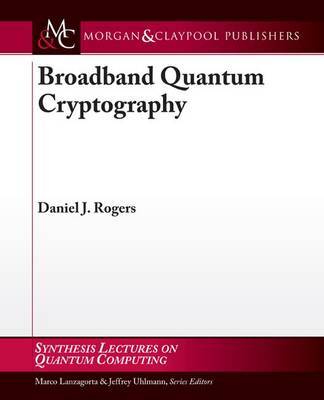 Broadband Quantum Cryptography by Daniel Rogers image