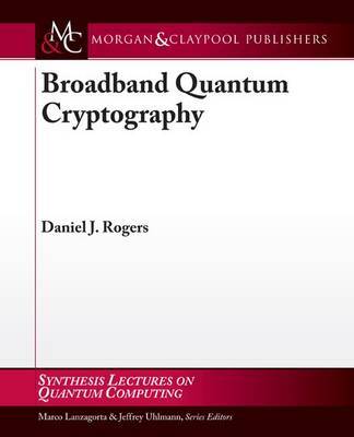 Broadband Quantum Cryptography by Daniel Rogers