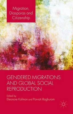 Gendered Migrations and Global Social Reproduction on Hardback by E. Kofman