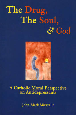 The Drug, the Soul, and God by John-Mark Miravalle image