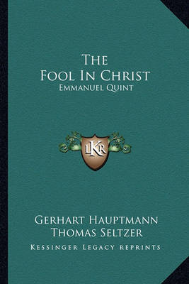 The Fool in Christ: Emmanuel Quint by Gerhart Hauptmann image