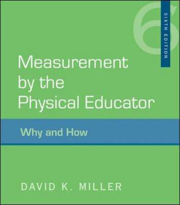 Measurement by the Physical Educator: Why and How on Hardback by David K. Miller