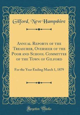 Annual Reports of the Treasurer, Overseer of the Poor and School Committee of the Town of Gilford by Gilford New Hampshire image