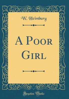 A Poor Girl (Classic Reprint) by W Heimburg image