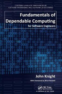 Fundamentals of Dependable Computing for Software Engineers by John Knight image
